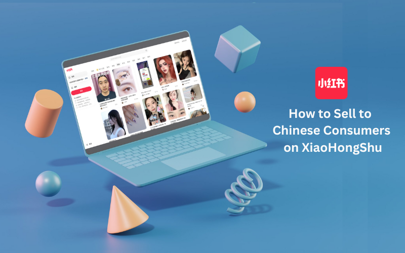 How to Sell to Chinese Consumers on XiaoHongShu?